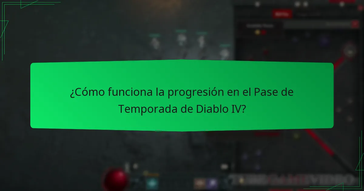 ¿Cómo funciona la progresión en el Pase de Temporada de Diablo IV?
