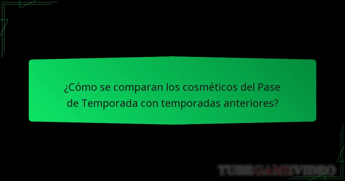 ¿Cómo se comparan los cosméticos del Pase de Temporada con temporadas anteriores?