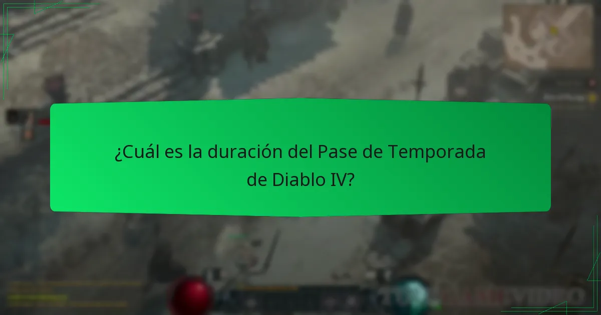¿Cuál es la duración del Pase de Temporada de Diablo IV?