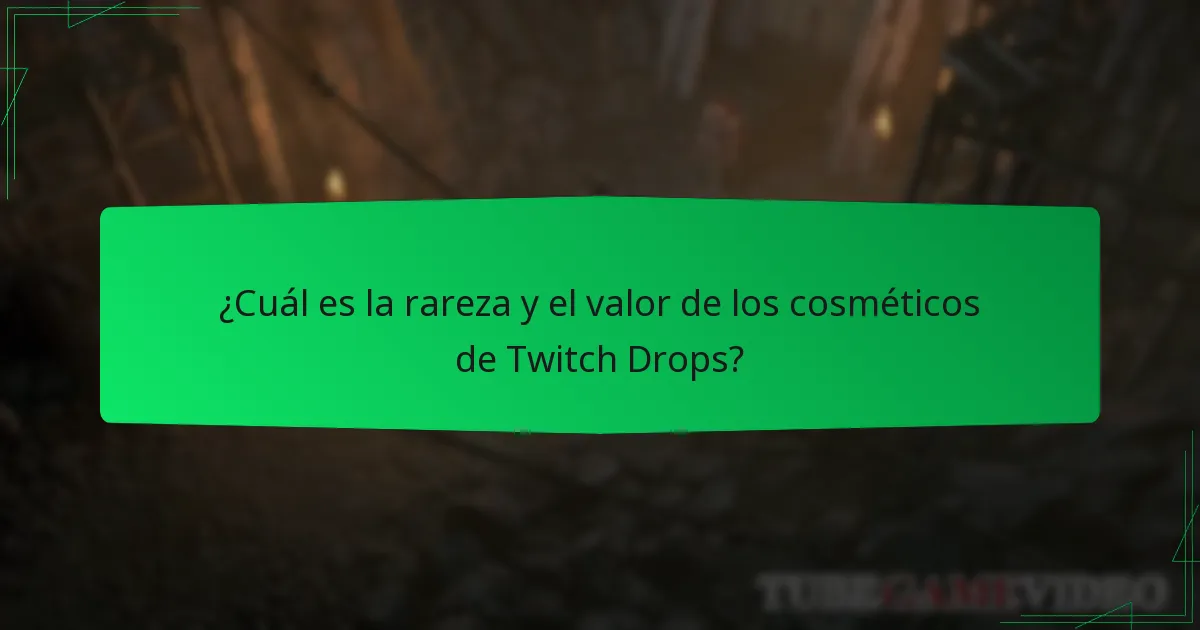 ¿Cuál es la rareza y el valor de los cosméticos de Twitch Drops?