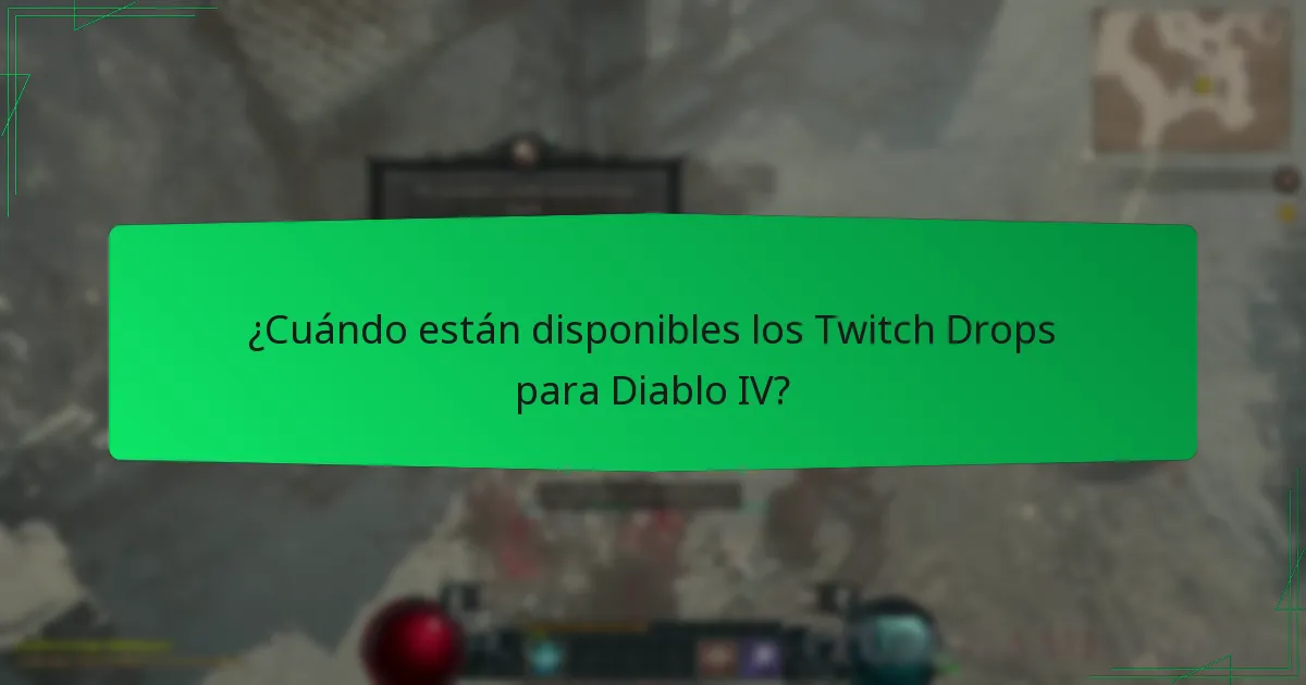 ¿Cuándo están disponibles los Twitch Drops para Diablo IV?