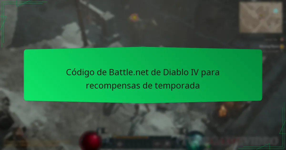 Código de Battle.net de Diablo IV para recompensas de temporada