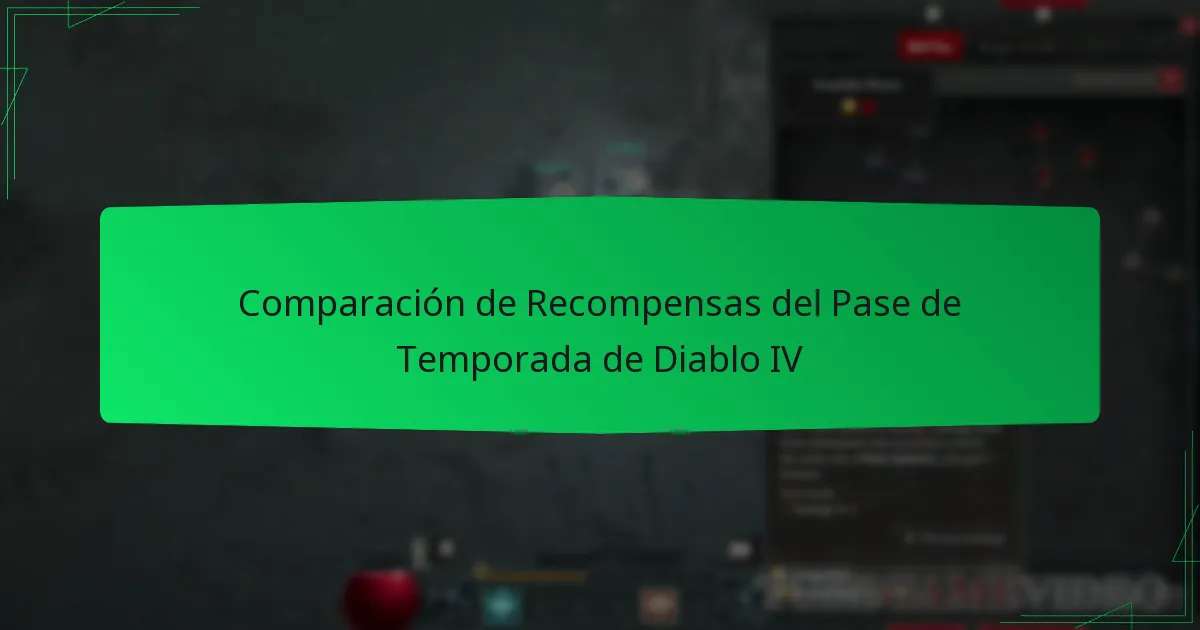 Comparación de Recompensas del Pase de Temporada de Diablo IV