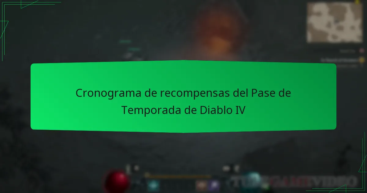 Cronograma de recompensas del Pase de Temporada de Diablo IV