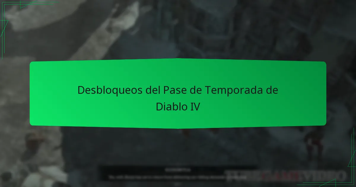 Desbloqueos del Pase de Temporada de Diablo IV