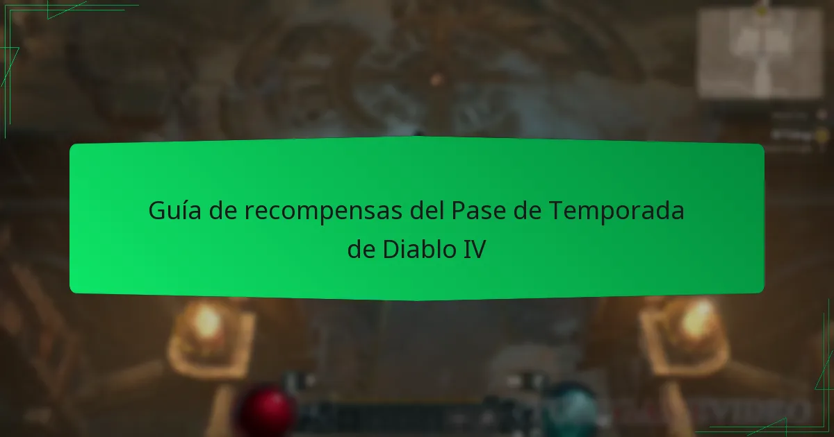 Guía de recompensas del Pase de Temporada de Diablo IV
